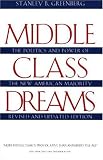 Middle Class Dreams: The Politics and Power of the New American Majority, Revised and Updated Edition