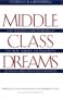 Middle Class Dreams: The Politics and Power of the New American Majority, Revised and Updated Edition
