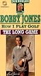 Bobby Jones How I Play Golf - The Long Game