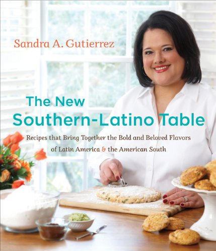 Buy The New Southern-Latino Table: Recipes that Bring Together the Bold and Beloved Flavors of Latin America and the American South