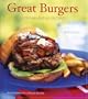 Great Burgers: 50 Mouthwatering Recipes