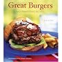 Great Burgers: 50 Mouthwatering Recipes