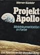 B�deler Projekt Apollo Bilddokumentation in Farbe, Mondlandung, , Gro�band, 192 Seiten, phantastische Bilder, am Vorsatz Widmungsblatt eingeklebt