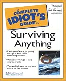 The Complete Idiot's Guide to Surviving Anything (Complete Idiot's Guide to)