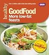Good Food: More Low-fat Feasts: Triple-tested recipes (GoodFood 101)