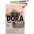 A History of the Dora Camp: The Untold Story of the Nazi Slave Labor Camp That Secretly Manufactured V-2 Rockets by  Andre Sellier