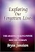 Exploring Our Forgotten Lives: The Amazing Healing Power of Past Life Therapy