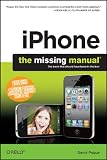 iPhone: The Missing Manual: Covers iPhone 4 & All Other Models with iOS 4 Software (Missing Manuals)
