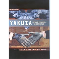Yakuza: The Explosive Account of Japan's Criminal Underworld