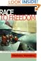 Race to Freedom : A Tale of an Impossible Around the World Journey