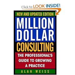 Million Dollar Consulting, New and Updated Edition: The Professional's Guide to Growing a Practice