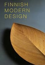 Finnish Modern Design: Utopian Ideals and Everyday Realities, 1930-97