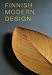 Finnish Modern Design: Utopian Ideals and Everyday Realities, 1930-97