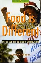 Food Is Different: Why the WTO Should Get out of Agriculture (Global Issues)