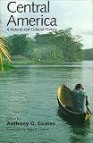 Central America: A Natural and Cultural History