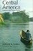 Central America: A Natural and Cultural History