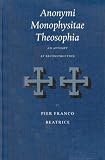 Anonymi Monophysitae Theosophia: An Attempt at Reconstruction (Vigiliae Christianae, Supplements, 56) (Vigiliae Christianae, Supplements, 56)