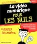 La Vid�o num�rique pour les nuls