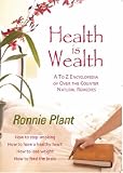 Health Is Wealth: A to Z Encyclopedia of Over-the-counter Natural Remedies