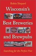 Wisconsin's Best Breweries and Brewpubs: Searching for the Perfect Pint
