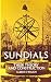Sundials: Their Theory and Construction (Anywhere But Naxos)
