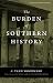 The Burden of Southern History