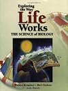 Exploring The Way Life Works: The Science of Biology
