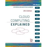 Cloud Computing Explained: Implementation Handbook for Enterprisesvon "John Rhoton"