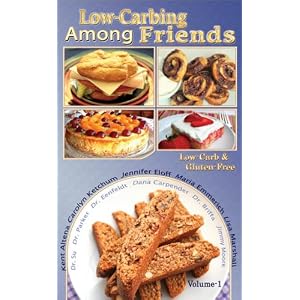 Low Carbing Among Friends: Low-carb and Gluten-free V1 (Low Carbing Among Friends, Volume-1)