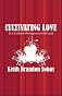 Cultivating Love: In a Culture Overgrown with Lust