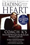 Leading with the Heart: Coach K's Successful Strategies for Basketball, Business, and Life