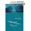 The Danger of Music and Other Anti-Utopian Essays (Roth Family Foundation Music in America Imprint)