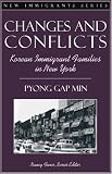 Changes and Conflicts: Korean Immigrant Families in New York (Part of the New Immigrants Series)