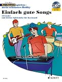 Produkt-Bild: Einfach gute Songs: 50 Lieder und leichte Spielst&uuml;cke. Keyboard. Ausgabe mit CD-Extra.: Spielbuch zu "Keyboard spielen - mein sch&ouml;nstes Hobby". 50 Lieder und leichte Spielst&uuml;cke