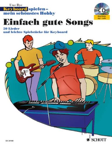 Produkt-Bild: Einfach gute Songs: 50 Lieder und leichte Spielst&uuml;cke. Keyboard. Ausgabe mit CD-Extra.: Spielbuch zu "Keyboard spielen - mein sch&ouml;nstes Hobby". 50 Lieder und leichte Spielst&uuml;cke