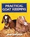 Practical Goat Keeping by Alan Mowlem