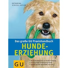 Hunde-Erziehung, Das gro�e GU Praxishandbuch: Das Nachschlagewerk zur Hunde-Erziehung. Praxiserprobte Trainingsprogramme (Standardwerk)
