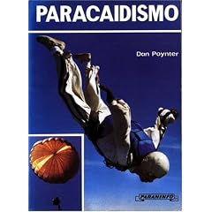 Paracaidismo/Parachuting: The Skydivers' Handbook (Spanish Edition)