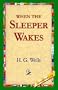 When The Sleeper Wakes