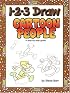1-2-3 Draw Cartoon People: A Step-by-Step Guide