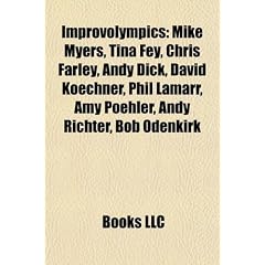 Improvolympics: Mike Myers, Tina Fey, Chris Farley, Andy Dick, David Koechner, Phil Lamarr, Amy Poehler, Andy Richter, Bob Odenkirk