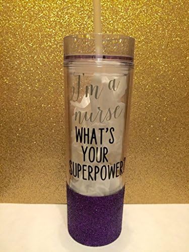 I'm A Nurse Whats Your Super Power - Clear Skinny Tumbler with Straw - Glitter Dipped - 16oz BPA Free - Teacher Doctor Mom Police Wife Also Available - Custom Skinny Tumbler