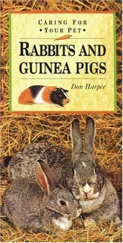 Rabbits And Guinea Pigs (Caring for Your Pet)