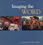 Imaging the Word: An Arts and Lectionary Resource
