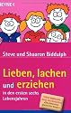 Lieben, lachen und erziehen in den ersten sechs Lebensjahren