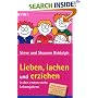 Lieben, lachen und erziehen in den ersten sechs Lebensjahren