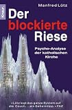 Der blockierte Riese: Psycho-Analyse der katholischen Kirche - Manfred L�tz