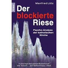 Der blockierte Riese: Psycho-Analyse der katholischen Kirche
