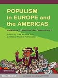 Populism in Europe and the Americas : threat or corrective for democracy?