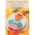 Cocina divertida para ninos: Recetas llenas de imaginacion para fiestas inolvidables (Cocina paso a paso series)
